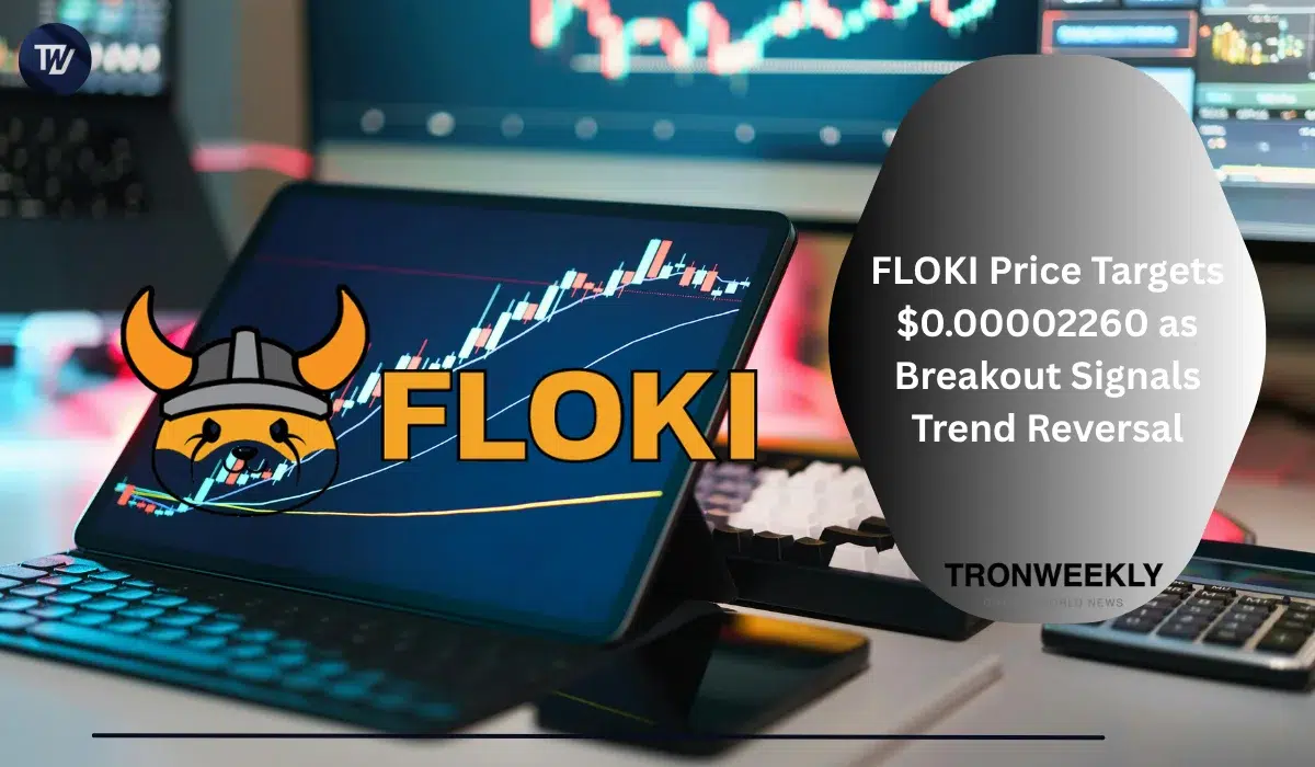 FLOKI нацелен на $0.00002260: прорыв сигнализирует о потенциальном развороте тренда