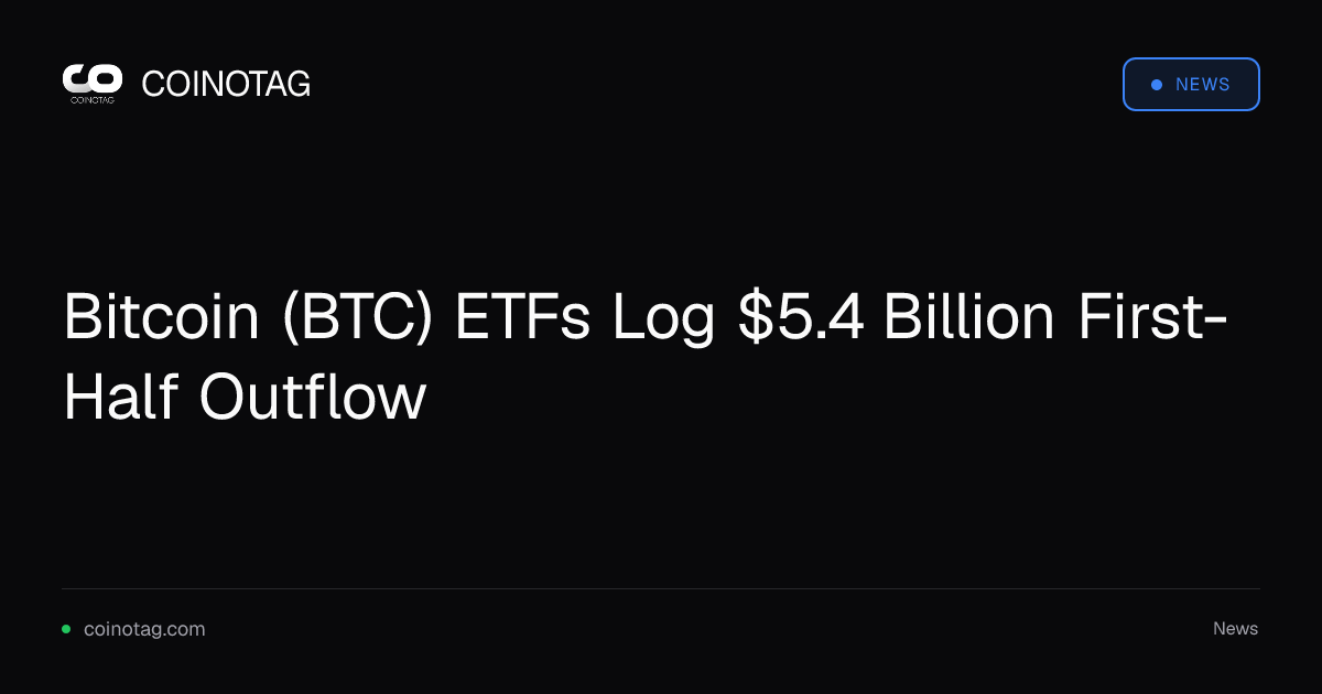 Los ETF de Bitcoin (BTC) registran una salida de $5.4 mil millones en el primer semestre