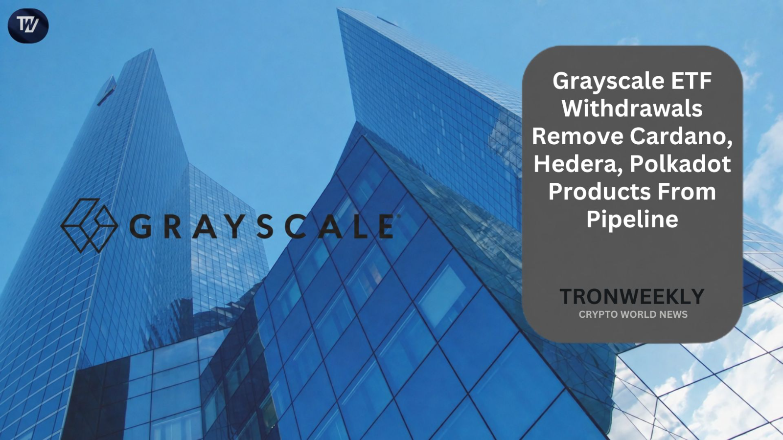 Grayscale wycofuje rejestracje ETF dla produktów Cardano, Hedera i Polkadot