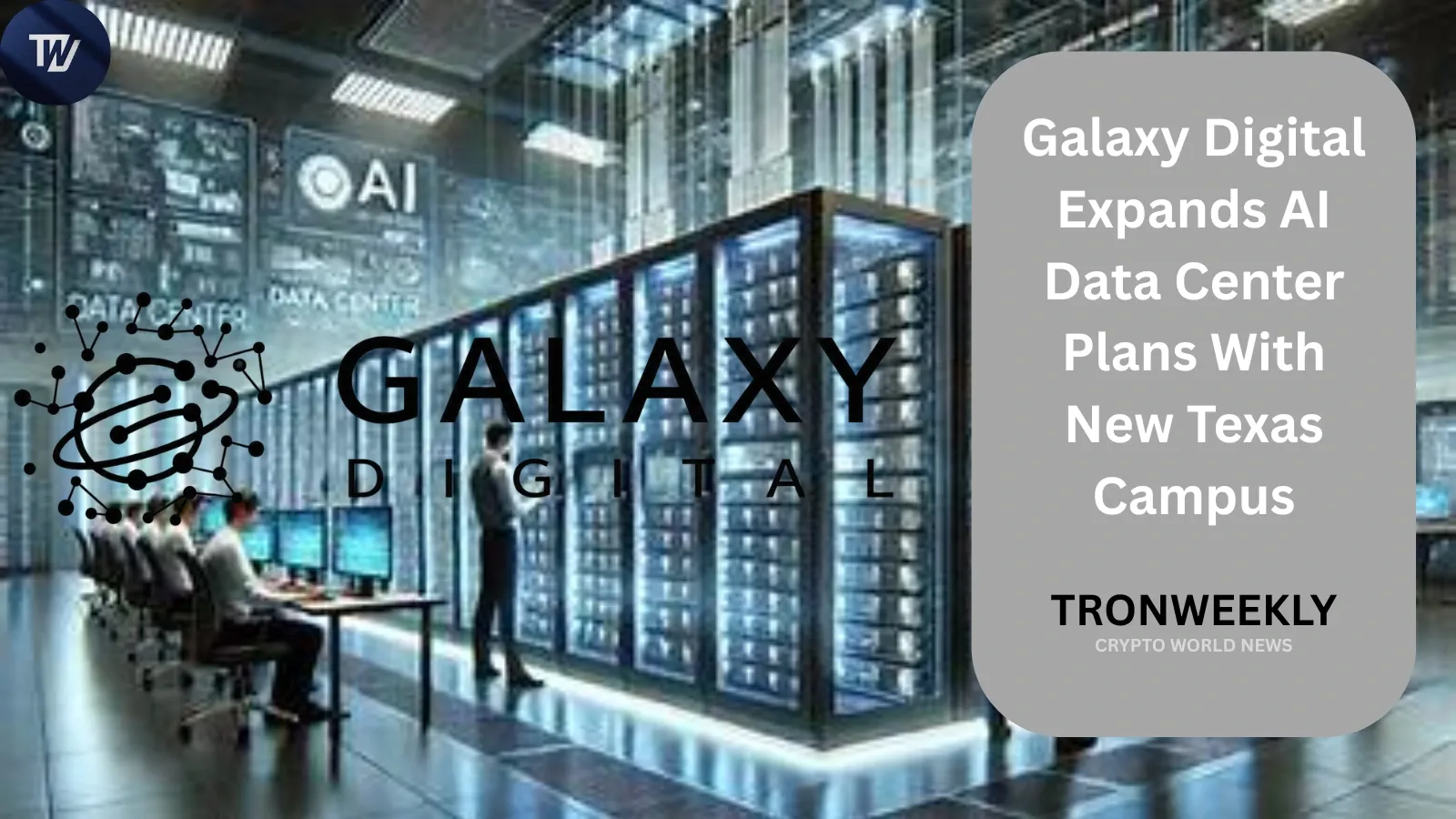 Galaxy Digital amplia i piani per data center AI con un nuovo campus in Texas
