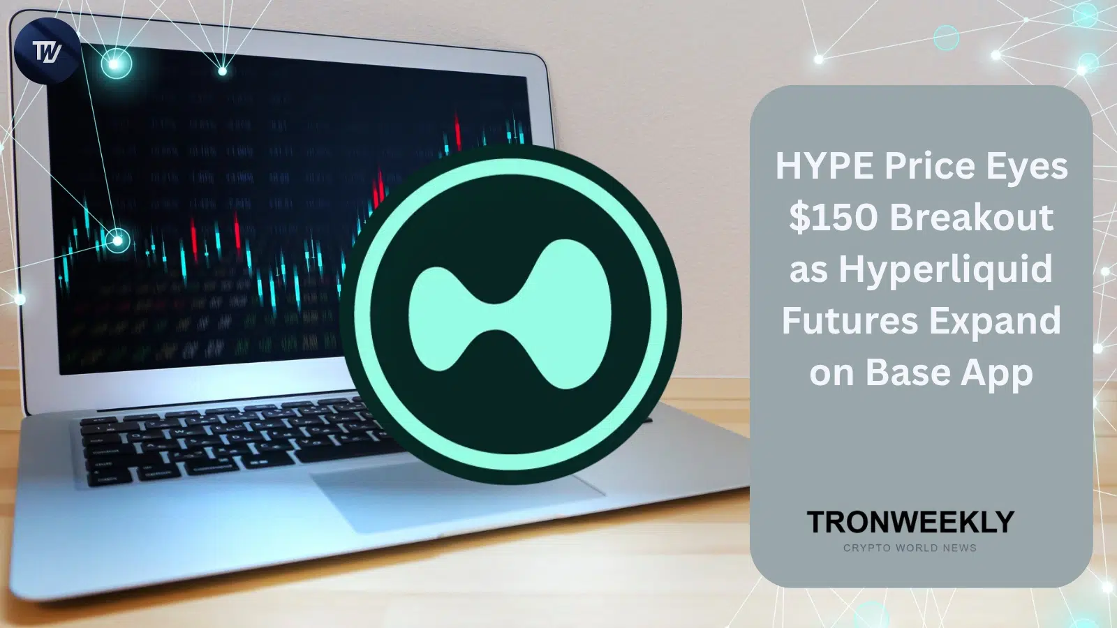 HYPE нацелен на $150 на фоне запуска Hyperliquid Futures в Coinbase Base App