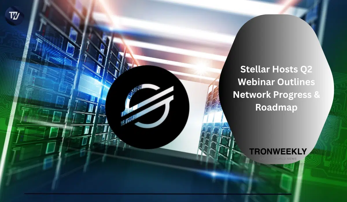 Stellar Development Foundation Hosts Q2 Webinar on Network Progress and Roadmap