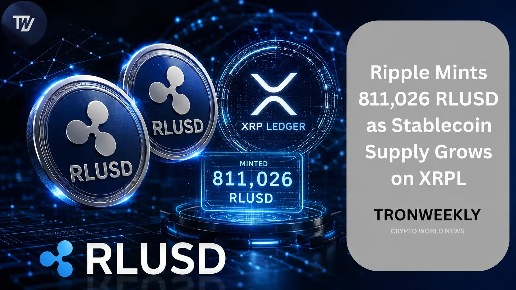 RippleがXRP Ledgerで811,026 RLUSDをミント、ステーブルコイン供給量が拡大