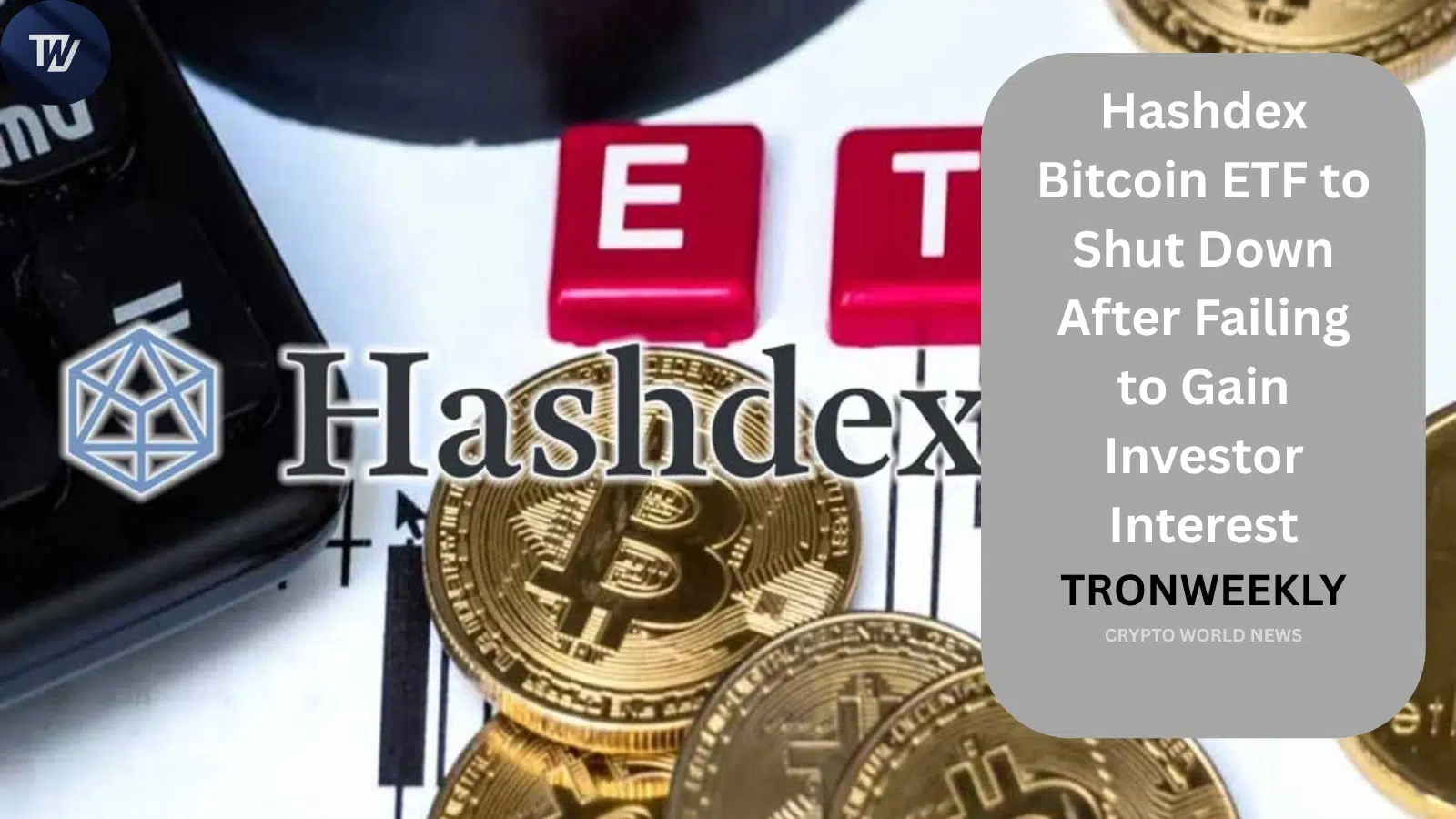 Bitcoin-ETF компании Hashdex (DEFI) будет ликвидирован из-за недостаточного спроса со стороны инвесторов