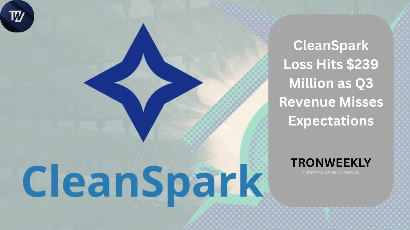 CleanSpark зафиксировала чистый убыток в размере $239 млн на фоне невыполненных ожиданий по выручке в III квартале