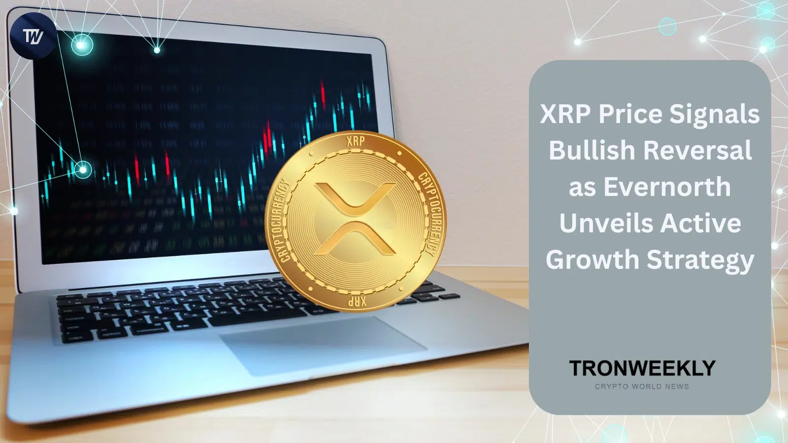 XRP Shows Bullish Reversal Signals as Evernorth Files Active Growth Strategy