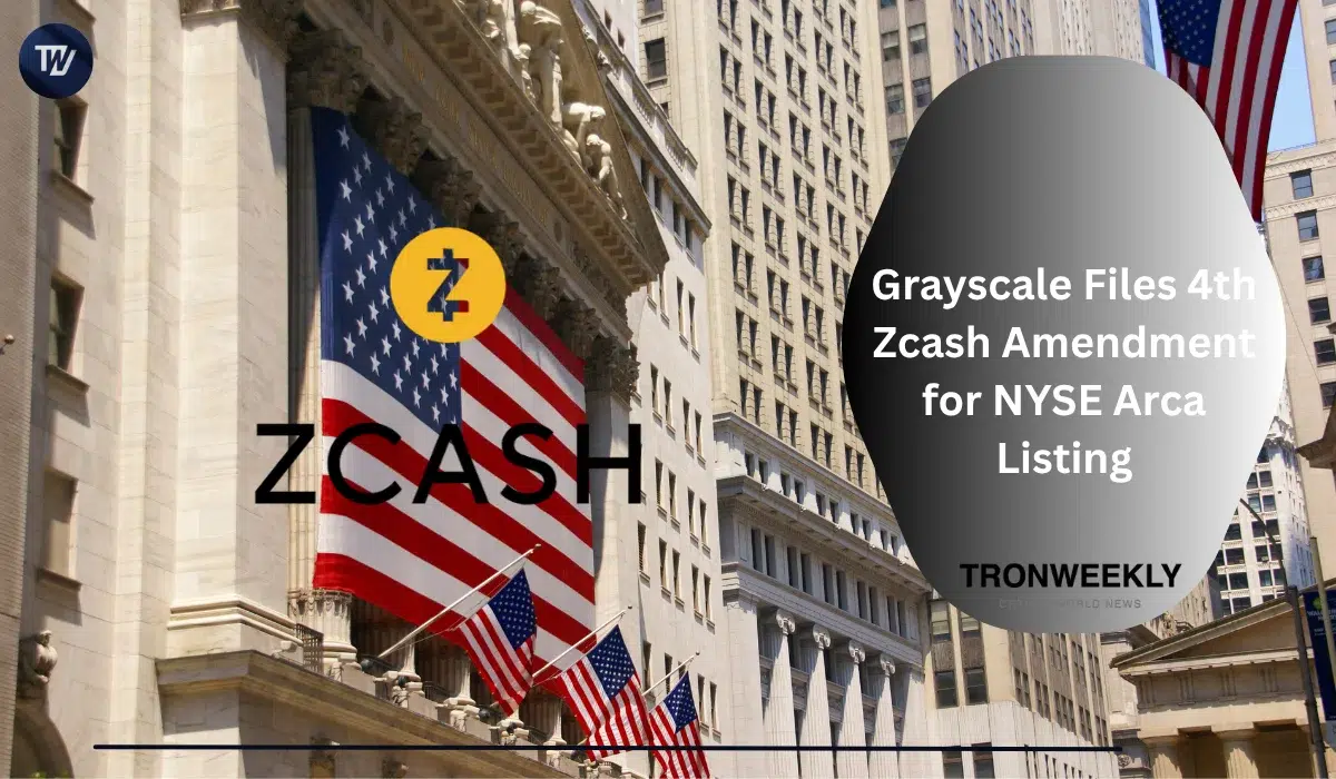 Grayscale deposita il quarto emendamento del Zcash Trust e propone ZCSH per NYSE Arca