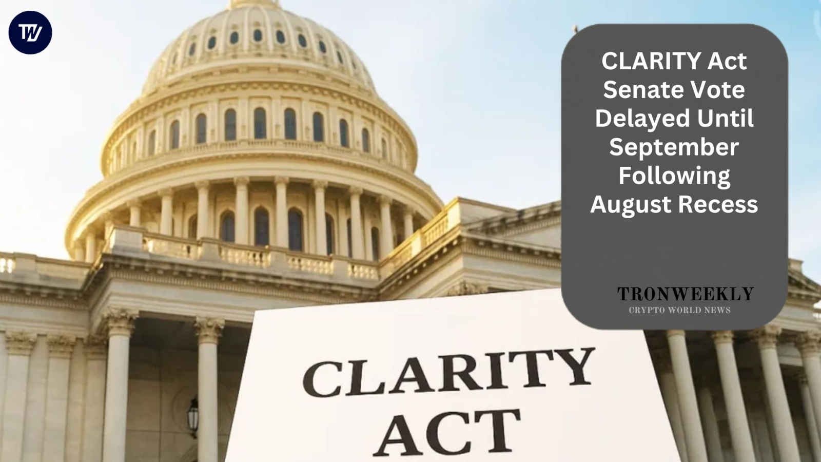 Голосование Сената США по CLARITY Act отложено до сентября после августовских каникул