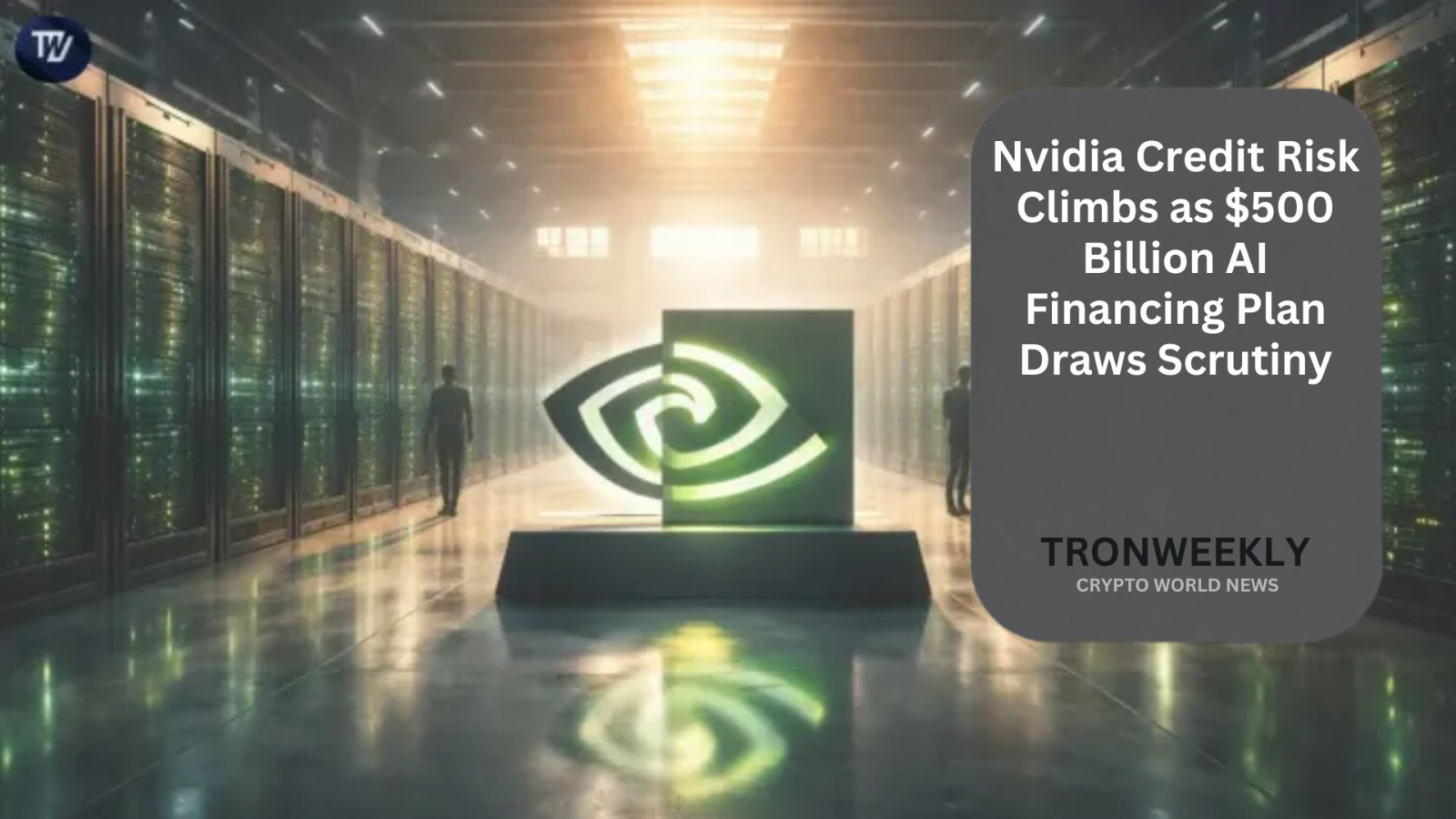 Le risque de crédit de Nvidia s'accentue alors que le plan de financement IA de 500 milliards de dollars suscite un examen approfondi