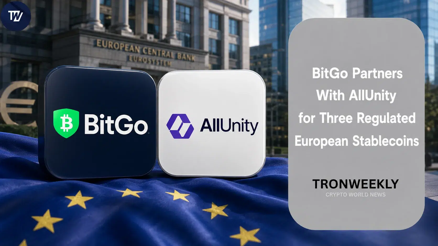 BitGo Europe и AllUnity заключили партнерство по трем регулируемым европейским стейблкоинам