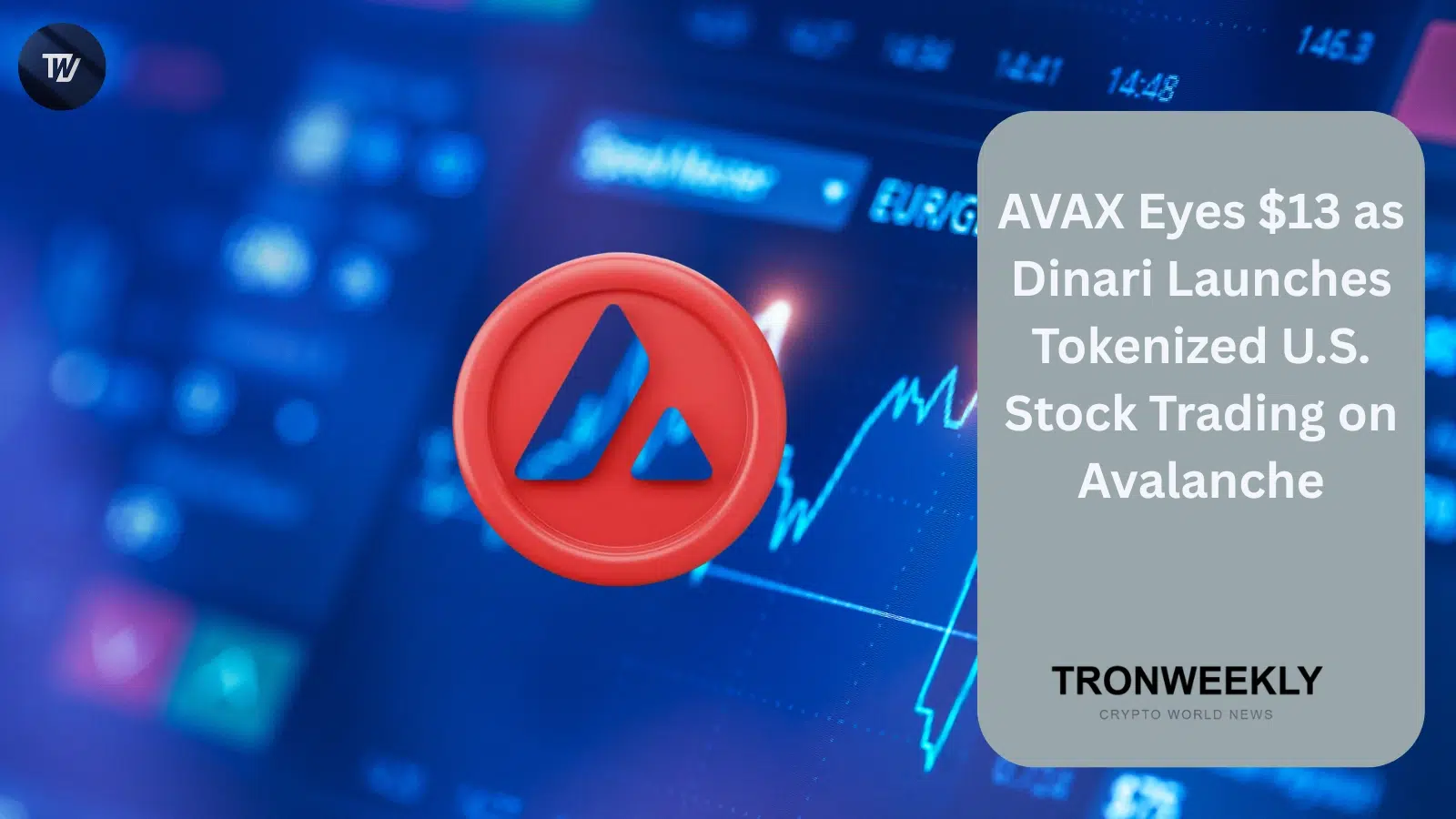 AVAX нацелен на $13, пока Dinari запускает токенизированную торговлю акциями США на Avalanche