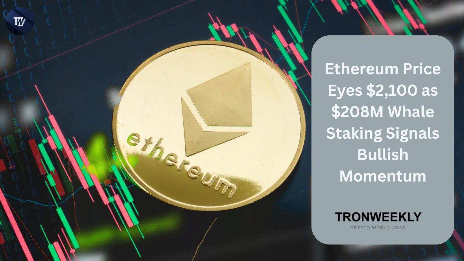 Цена Ethereum нацелена на $2,100, поскольку стейкинг китов на $208 млн сигнализирует о бычьем импульсе