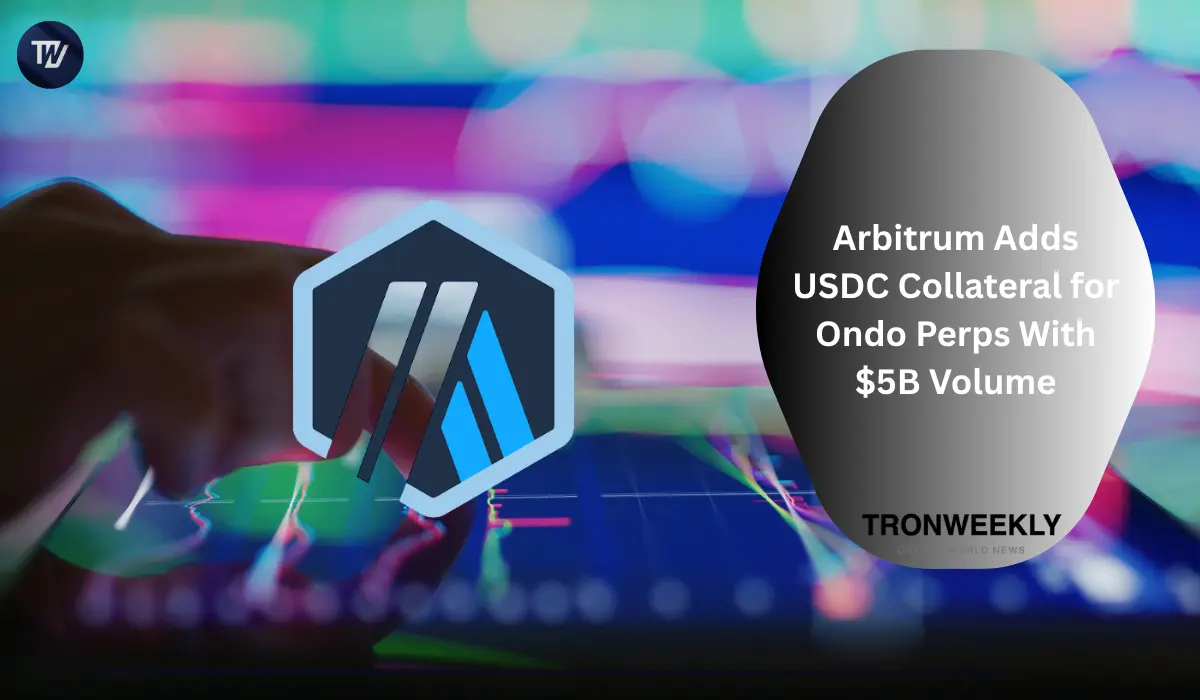 Arbitrum aggiunge collaterale USDC ai mercati Ondo Perps mentre la piattaforma registra 5 miliardi di dollari di volume
