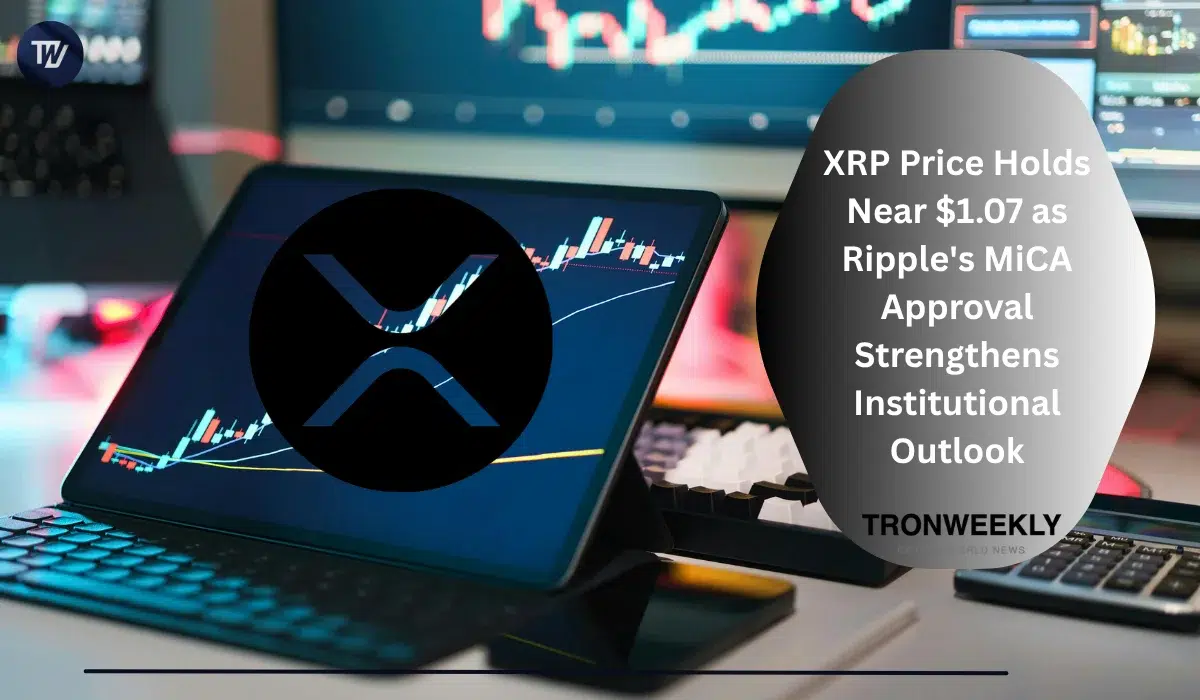 XRP Holds at $1.07 as Ripple Secures MiCA Authorization in Europe