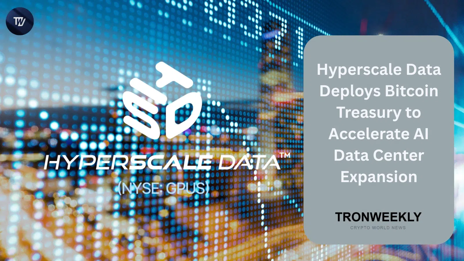 Hyperscale Data монетизирует резервы в Bitcoin для финансирования расширения ИИ-центра обработки данных в Мичигане