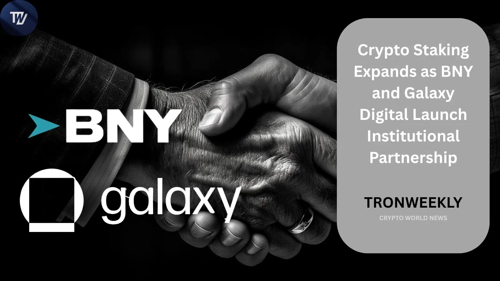 BNY и Galaxy Digital запускают институциональное партнерство по криптостейкингу
