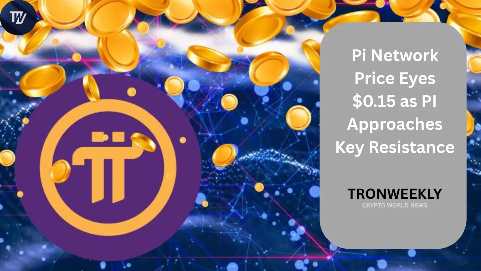 Pi Network Price Eyes $0.15 as PI Nears Key Resistance Zone